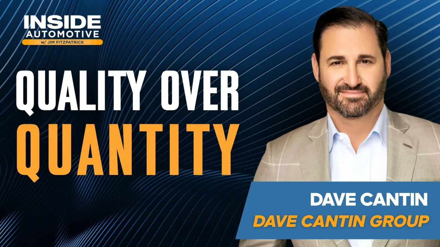 Dave Cantin urges dealers to prioritize quality over quantity as M&A activity hits record levels 