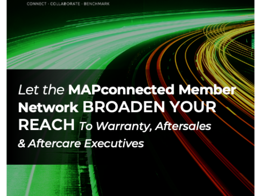 Let the MAPconnected Member Network Broaden Your Reach To Warranty, Aftersales & Aftercare Executives