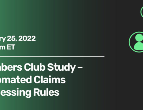 Members Club Study – Automated Claims Processing Rules Jan 25th 11:00-12:00pm ET